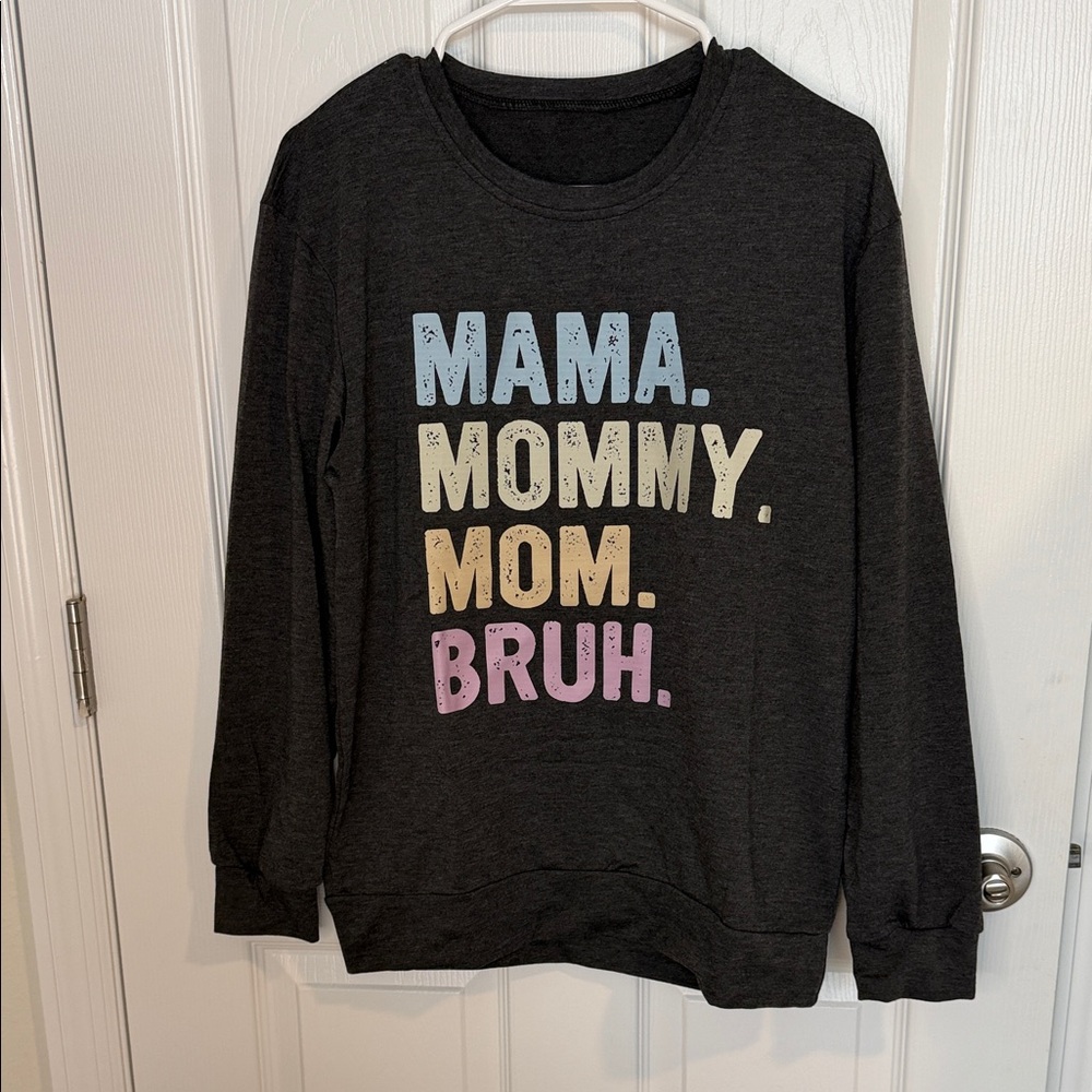 Women’s  Graphic Sweatshirt - gray with Multicolor text perfect for a mom. New.